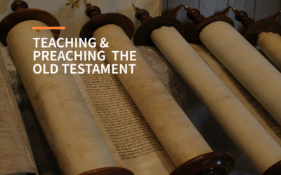 Teaching and Preaching the Old Testament